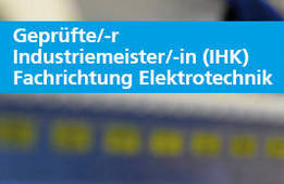 Geprüfte/-r Industriemeister/-in (IHK), FR Elektrotechnik - bfw Osnabrück